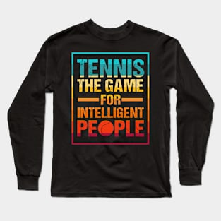 Smart People Play Tennis Long Sleeve T-Shirt